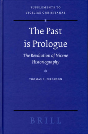 The Past is Prologue: The Revolution of Nicene