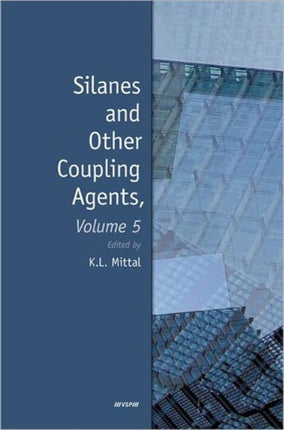 Silanes and Other Coupling Agents Volume 5