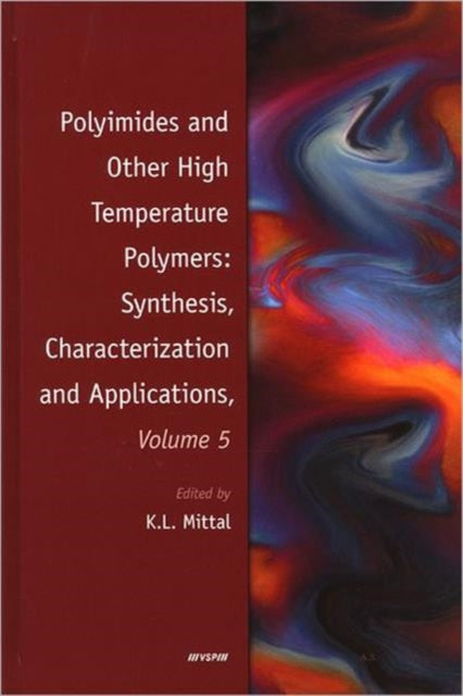 Polyimides and Other High Temperature Polymers Synthesis Characterization and Applications Volume 5