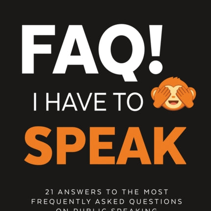 FAQ I Have to Speak