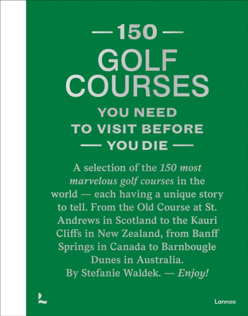 150 Golf Courses You Need to Visit Before You Die  XL Edition