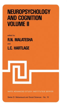 Neuropsychology and Cognition — Volume I / Volume II: Proceedings of the NATO Advanced Study Institute on Neuropsychology and Cognition Augusta, Georgia, U.S.A., September 8–18, 1980