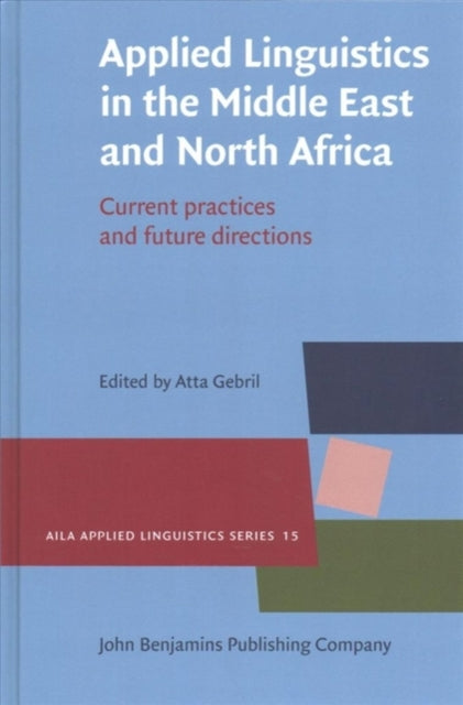 Applied Linguistics in the Middle East and North Africa: Current practices and future directions