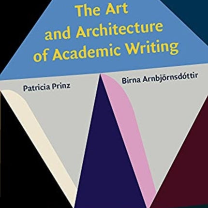 The Art and Architecture of Academic Writing