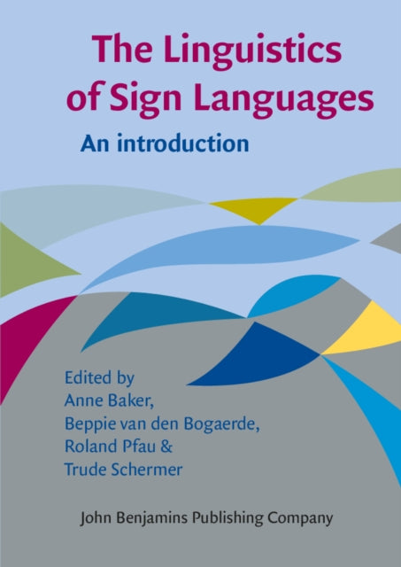 The Linguistics of Sign Languages: An