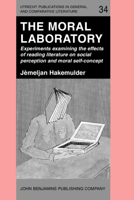 The Moral Laboratory: Experiments examining the effects of reading literature on social perception and moral self-concept