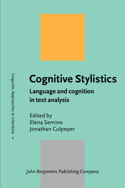 Cognitive Stylistics: Language and cognition in text analysis