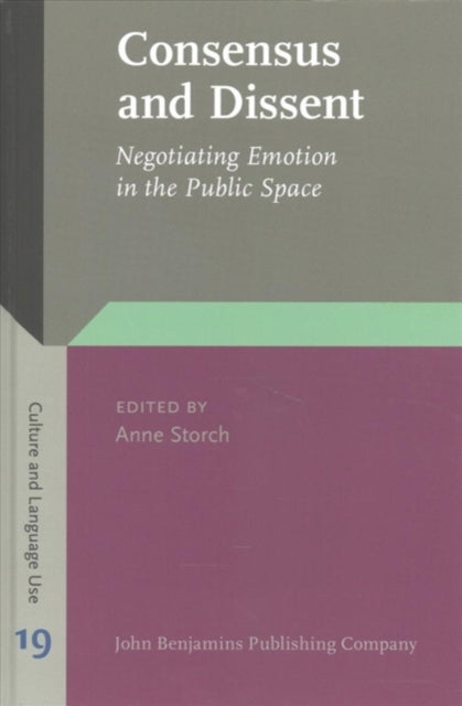 Consensus and Dissent: Negotiating Emotion in the Public Space