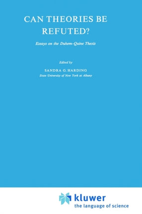Can Theories be Refuted?: Essays on the Duhem-Quine Thesis