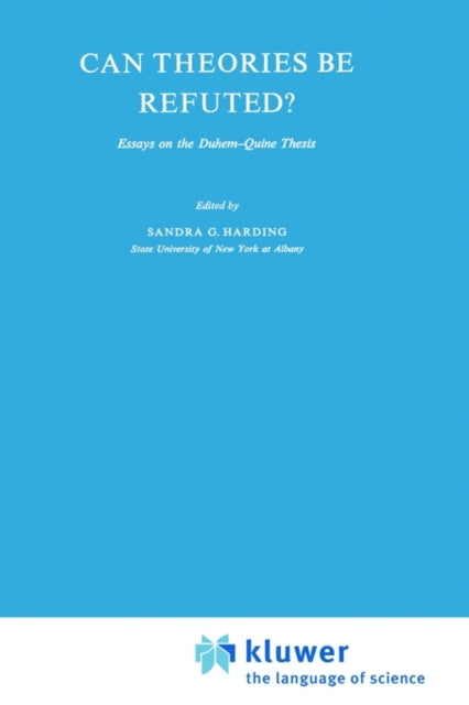 Can Theories be Refuted?: Essays on the Duhem-Quine Thesis