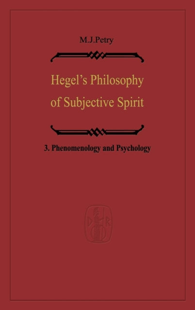 Hegel’s Philosophy of Subjective Spirit: Volume 3 Phenomenology and Psychology