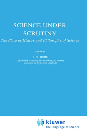 Science under Scrutiny: The Place of History and Philosophy of Science