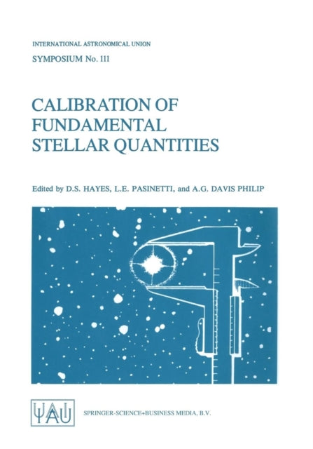 Calibration of Fundamental Stellar Quantities: Proceedings of the 111th Symposium of the International Astronomical Union held at Villa Olmo, Como, Italy, May 24–29, 1984