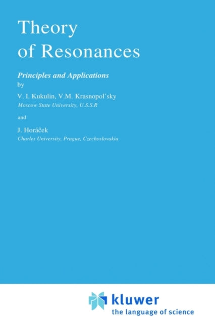 Theory of Resonances: Principles and Applications