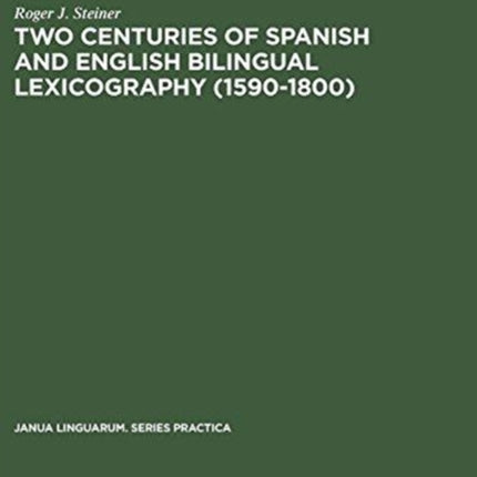 Two Centuries of Spanish and English Bilingual Lexicography (1590–1800)