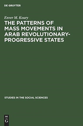 The Patterns of Mass Movements in Arab Revolutionary-Progressive States