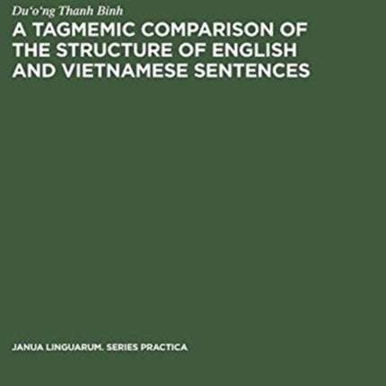 A tagmemic comparison of the structure of English and Vietnamese sentences