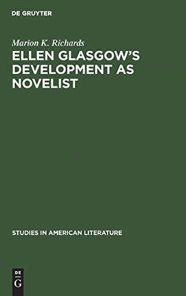 Ellen Glasgow’s Development as Novelist