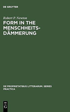 Form in the Menschheitsdämmerung: A Study of Prosodic Elements and Style in German Expressionist Poetry