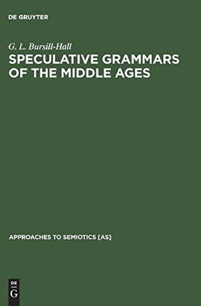 Speculative Grammars of the Middle Ages: The Doctrine of  Partes Orationis  of the Modistae
