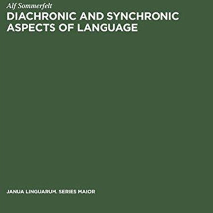 Diachronic and Synchronic Aspects of Language: Selected Articles