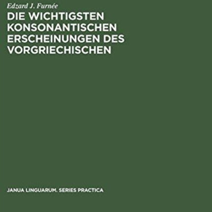 Die wichtigsten konsonantischen Erscheinungen des Vorgriechischen