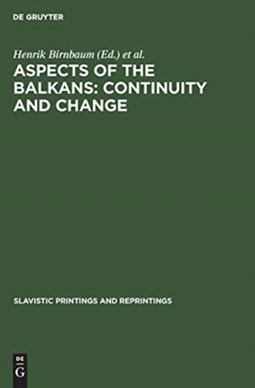Aspects of the Balkans: Continuity and Change: Contributions to the International Balkan Conference held at UCLA, October 23–28, 1969