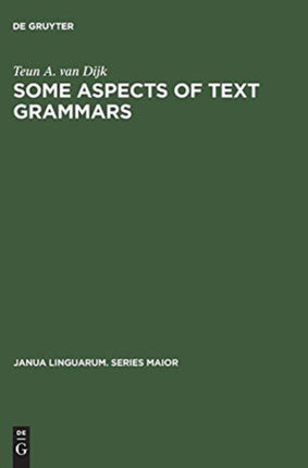 Some Aspects of Text Grammars: A Study in Theoretical Linguistics and Poetics
