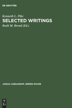 Selected Writings: To Commemorate the 60th Birthday of Kenneth Lee Pike