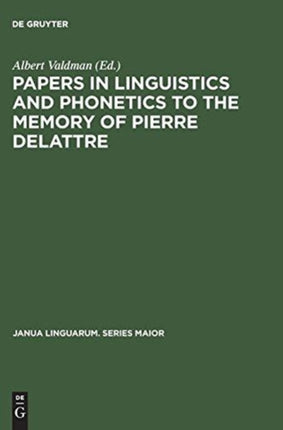 Papers in Linguistics and Phonetics to the Memory of Pierre Delattre