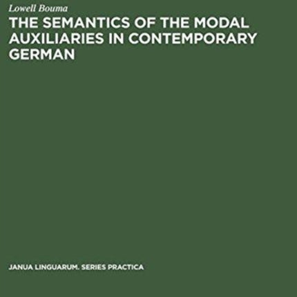 The Semantics of the Modal Auxiliaries in Contemporary German