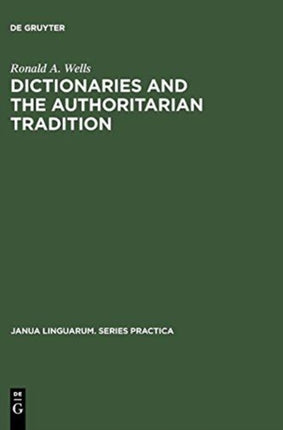 Dictionaries and the Authoritarian Tradition: Study in English Usage and Lexicography