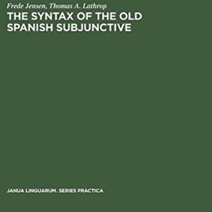 The Syntax of the Old Spanish Subjunctive