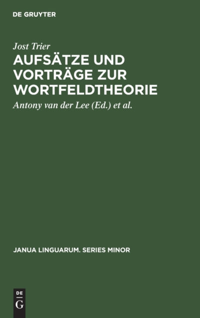 Aufsätze Und Vorträge Zur Wortfeldtheorie