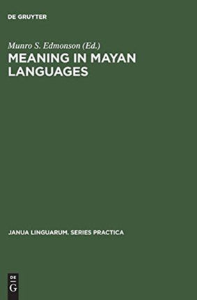 Meaning in Mayan Languages: Ethnolinguistic Studies