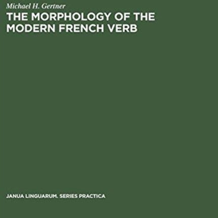 The Morphology of the Modern French Verb
