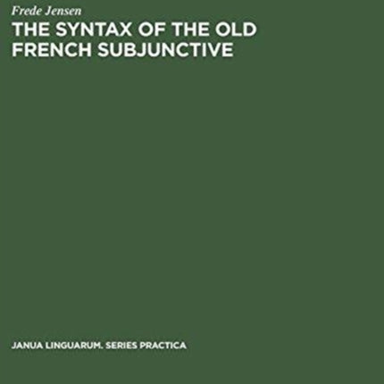 The Syntax of the Old French Subjunctive