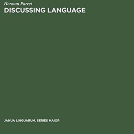 Discussing Language: Dialogues with Wallace L. Chafe, Noam Chomsky, Algirdas J. Greimas, M. A. K. Halliday, Peter Hartmann, George Lakoff, Sydney M. Lamb, André Martinet, James McCawley, Sebastian K. Saumjan, Jacques Bouveresse