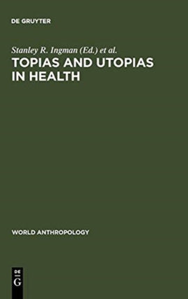 Topias and Utopias in Health: Policy Studies