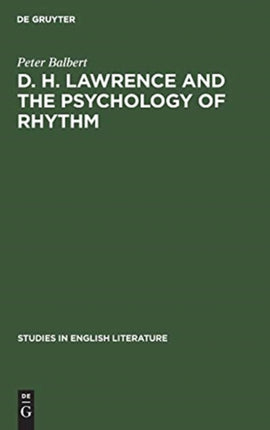 D. H. Lawrence and the Psychology of Rhythm: The Meaning of Form in the Rainbow