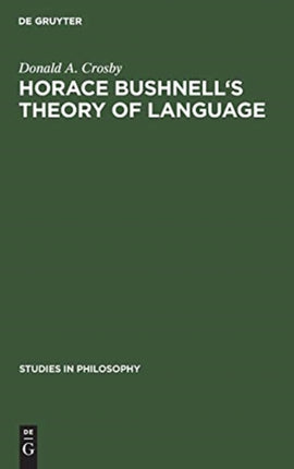 Horace Bushnell's theory of language: In the context of other nineteenth-century philosophies of language