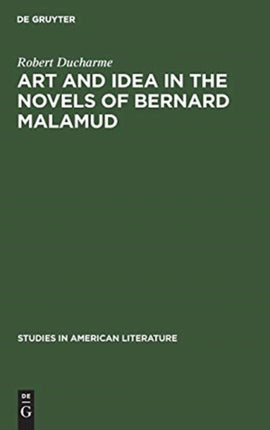 Art and Idea in the Novels of Bernard Malamud: Toward the Fixer