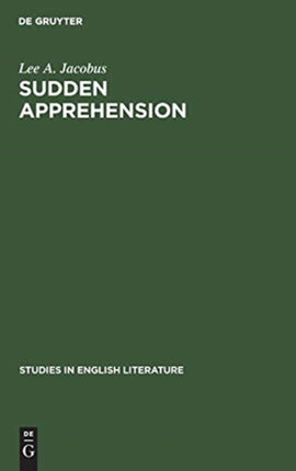 Sudden Apprehension: Aspects of Knowledge in Paradise Lost