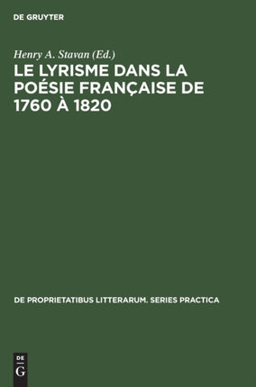 Le Lyrisme Dans La Poésie Française de 1760 À 1820: Analyse Et Textes de Quelques Auteurs