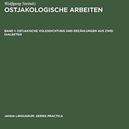 Ostjakologische Arbeiten, Band 1, Ostjakische Volksdichtung und Erzählungen aus zwei Dialekten