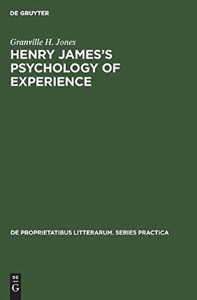 Henry James’s Psychology of Experience: Innocence, Responsibility, and Renunciation in the Fiction of Henry James