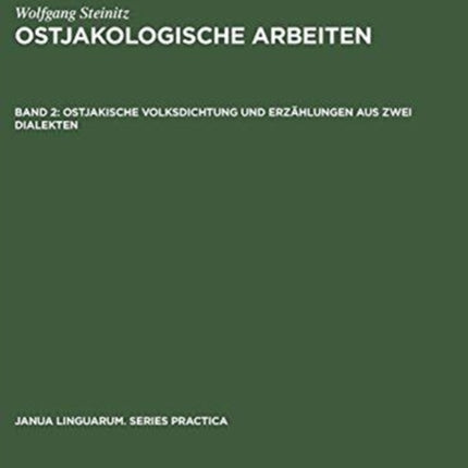 Ostjakologische Arbeiten, Band 2, Ostjakische Volksdichtung und Erzählungen aus zwei Dialekten