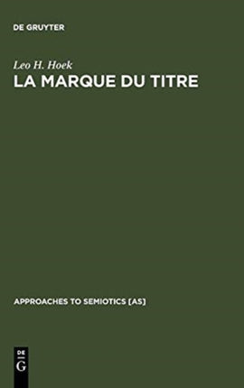 La marque du titre: Dispositifs sémiotiques d'une pratique textuelle