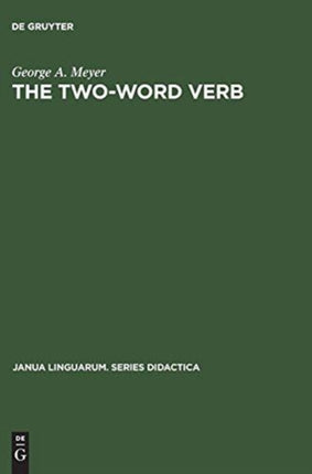 The Two-Word Verb: A Dictionary of the Verb-Preposition Phrases in American English