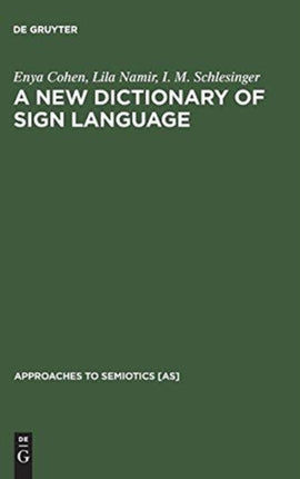A New Dictionary of Sign Language: Employing the Eschkol-Wachmann Movement Notation System